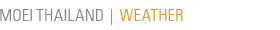 MOEI Thailand | Weather