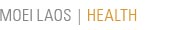 MOEI Loas | Health