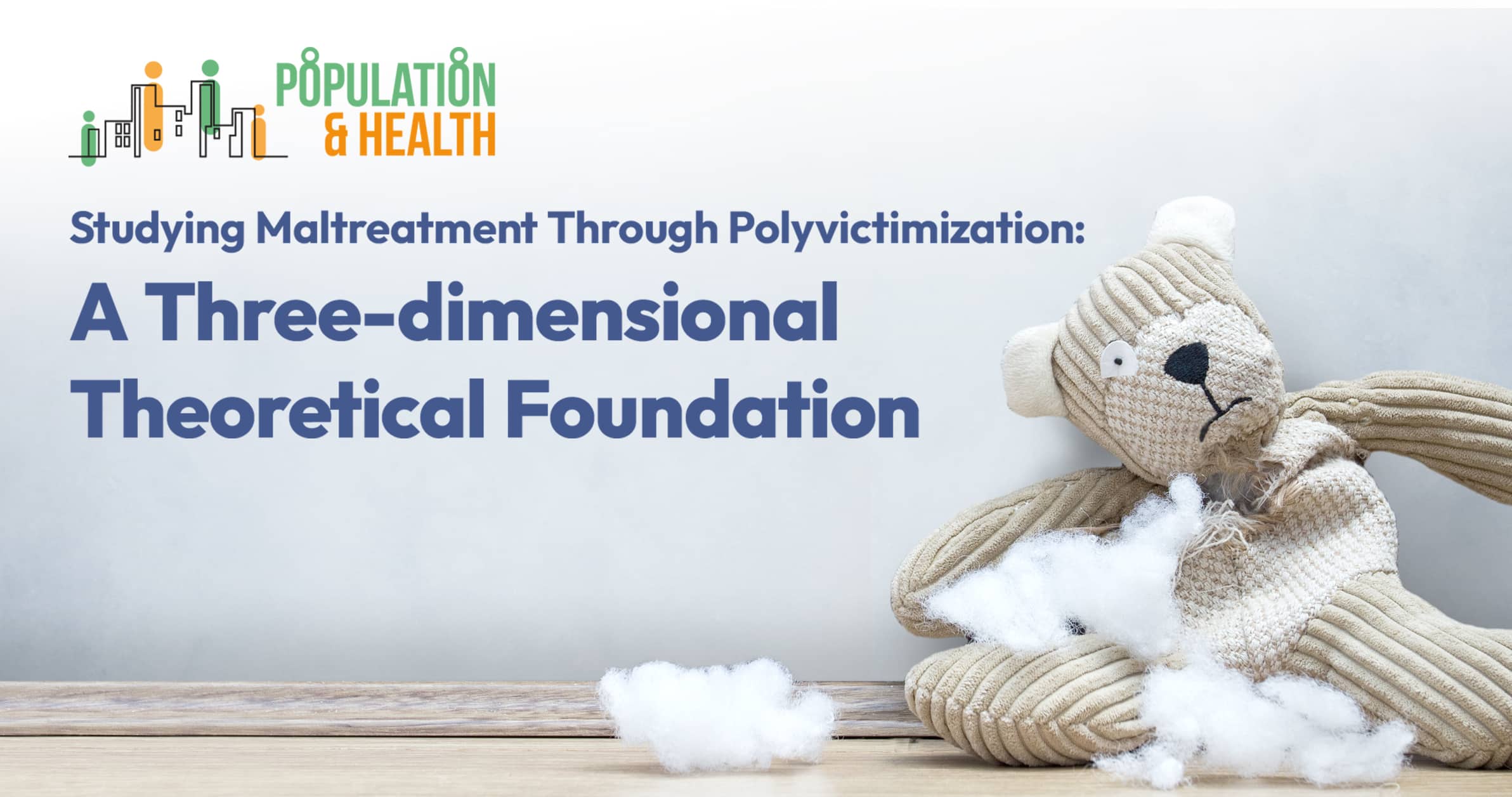 Studying Maltreatment Through Polyvictimization: A Three-dimensional Theoretical Foundation