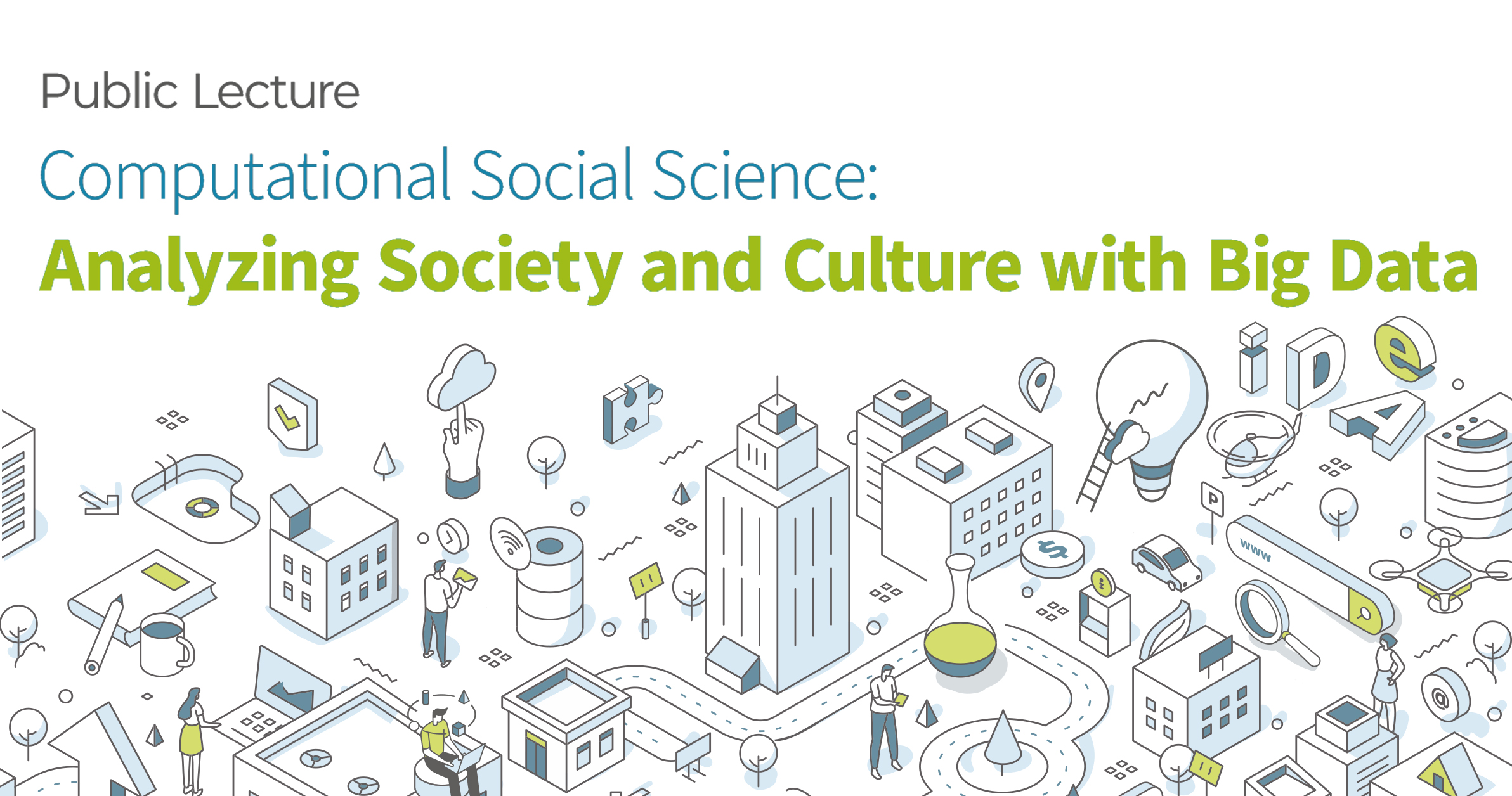 Public Lecture Computational Social Science: Analyzing Society and Culture with Big Data