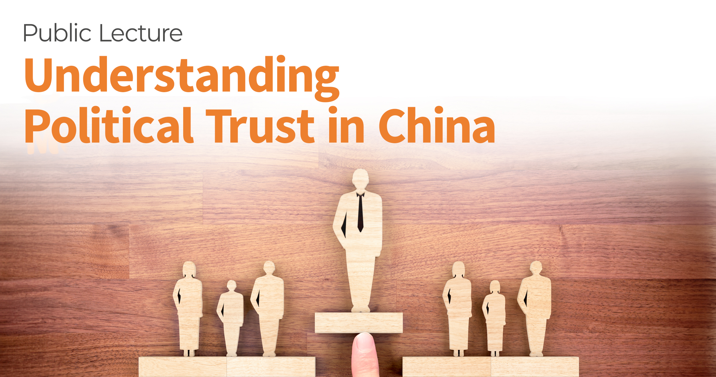 Public Lecture: Understanding Political Trust in China