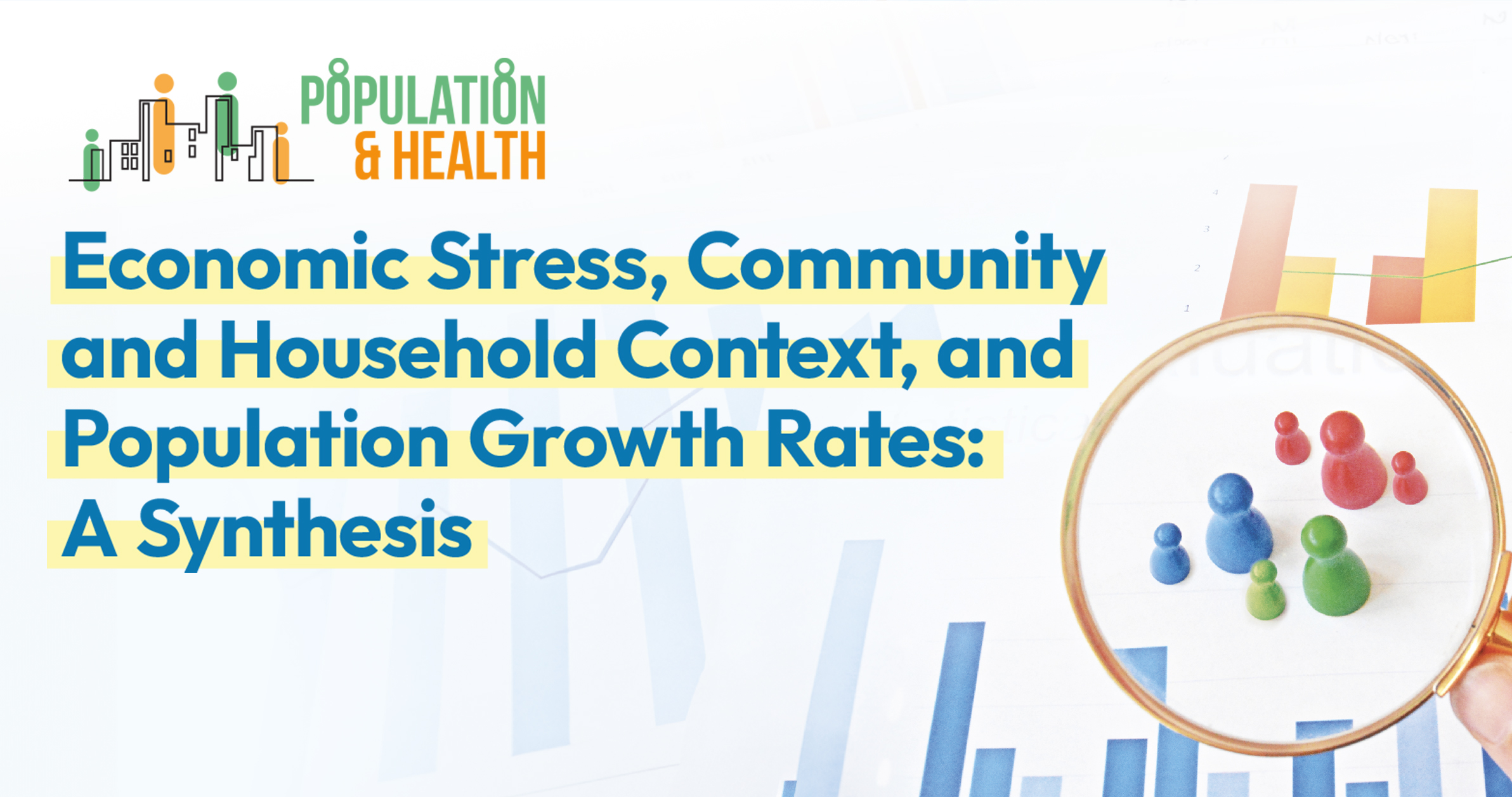 Population & Health Seminar: Social Networks and Health: Economic Stress, Community and Household Context, and Population Growth Rates: A Synthesis