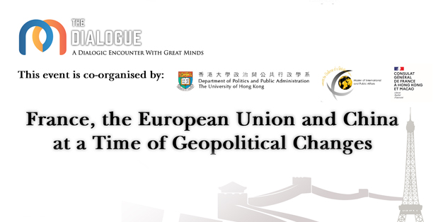 The Dialogue: France, the European Union and China at a Time of Geopolitical Changes