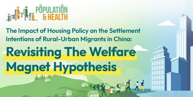 Population and Health Seminar: The Impact of Housing Policy on the Settlement Intentions of Rural-Urban Migrants in China: Revisiting The Welfare Magnet Hypothesis