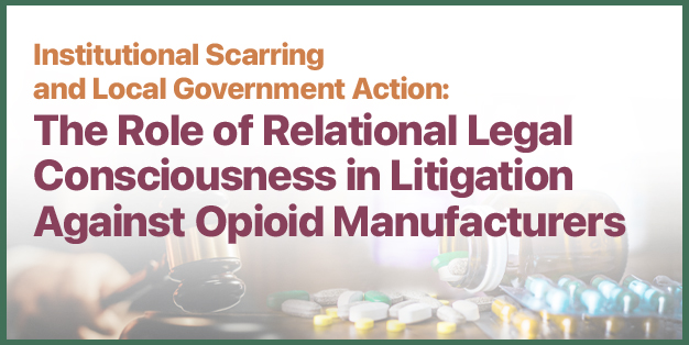 HKU Social Sciences Colloquium: Institutional Scarring and Local Government Action: The Role of Relational Legal Consciousness in Litigation Against Opioid Manufacturers