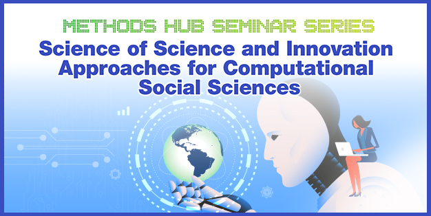 Methods Hub Series: Science of Science and Innovation Approaches for Computational Social Sciences